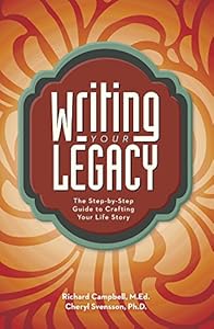 Writing Your Legacy: The Step-by-Step Guide to Crafting Your Life Story