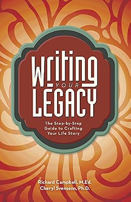 Writing Your Legacy: The Step-by-Step Guide to Crafting Your Life Story