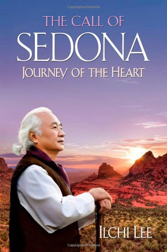 The Call of Sedona: Journey of the Heart by Ilchi Lee