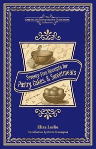 Seventy-Five Receipts for Pastry, Cakes, and Sweetmeats