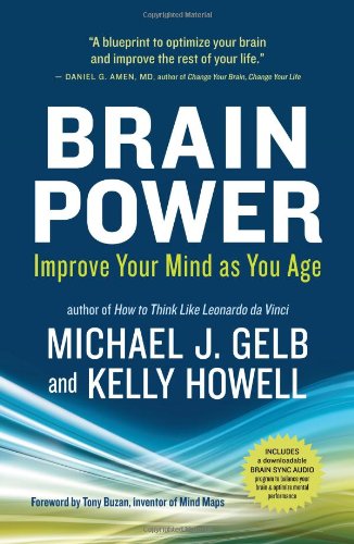Brain Power: Improve Your Mind as You Age by Kelly Howell