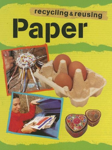 Paper (Recycling and Reusing Materials) by Ruth Thomson