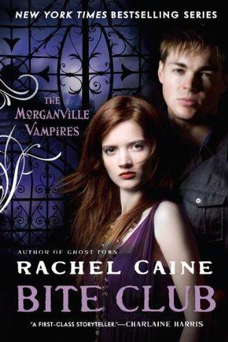 Bite Club: The Morganville Vampires by Rachel Caine