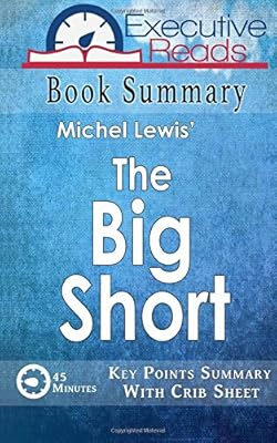 Book Summary: The Big Short: 45 Minutes - Key Points Summary/Refresher with Crib Sheet Infographic