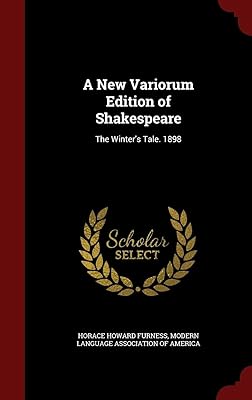 A New Variorum Edition of Shakespeare: The Winter's Tale. 1898