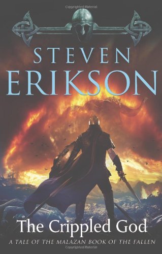 The Crippled God: Book Ten of The Malazan Book of the Fallen by Steven Erikson