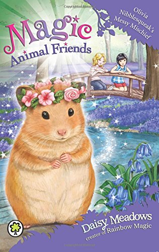 Olivia Nibblesqueak's Messy Mischief by Daisy Meadows