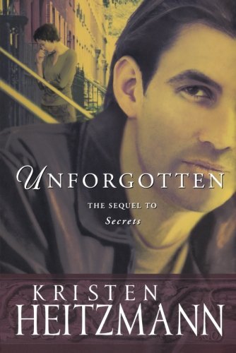 Unforgotten (The Michelli Family Series #2) by Kristen Heitzmann