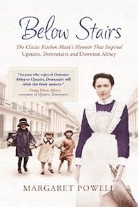 Below Stairs: The Classic Kitchen Maid's Memoir That Inspired "Upstairs, Downstairs" and "Downton Abbey"