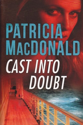 Cast Into Doubt by Patricia MacDonald
