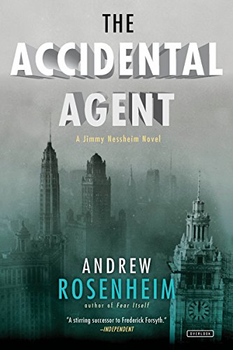 The Accidental Agent: A Jimmy Nessheim Novel by Andrew Rosenheim