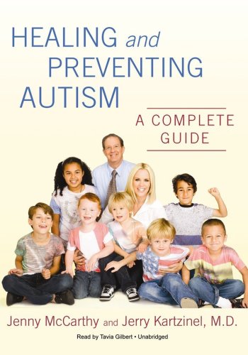 Healing and Preventing Autism: A Complete Guide by Jenny McCarthy
