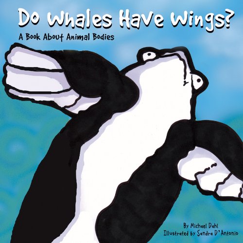 Do Whales Have Wings?: A Book About Animal Bodies by Michael Dahl