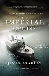 The Imperial Cruise: A Secret History of Empire and War