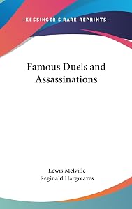 Famous Duels and Assassinations by Lewis Melville