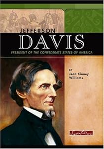 Jefferson Davis: President of the Confederacy (Signature Lives) by Jean Kinney Williams