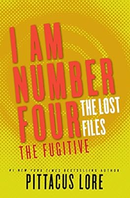 I Am Number Four: The Lost Files: The Fugitive