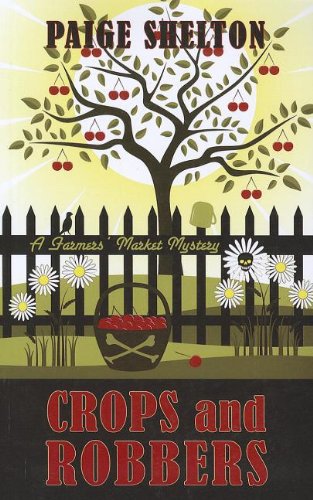 Crops and Robbers by Paige Shelton