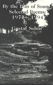 By the Bias of Sound: Selected Poems, 1974-1994