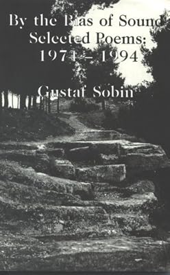 By the Bias of Sound: Selected Poems, 1974-1994