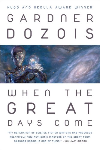 When the Great Days Come by Gardner Dozois