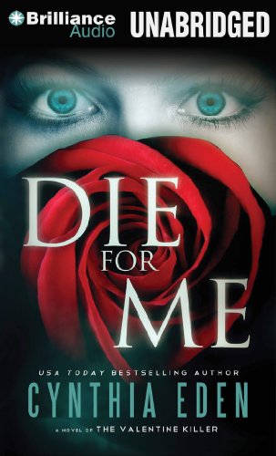 Die for Me: A Novel of the Valentine Killer by Cynthia Eden