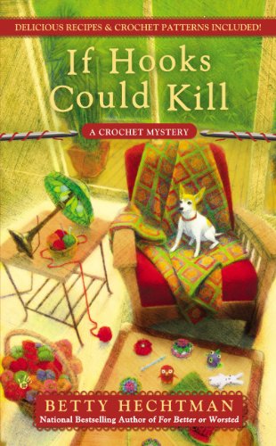 If Hooks Could Kill (A CROCHET MYSTERY Book 7) by Betty Hechtman