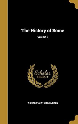 The History of Rome; Volume 5