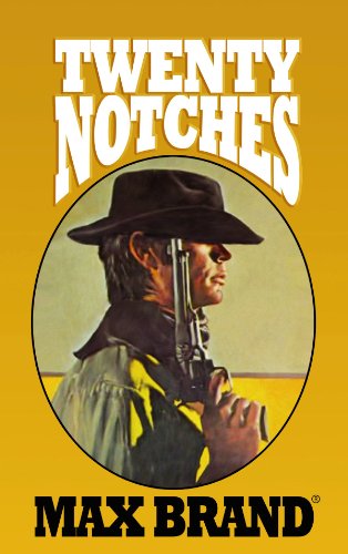 Twenty Notches (Center Point Premier Western (Large Print)) by Max Brand