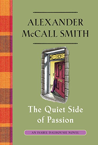 The Quiet Side of Passion: An Isabel Dalhousie Novel by Alexander McCall Smith