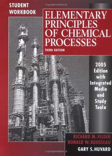 Student Workbook to accompany Elementary Principles of Chemical Processes by Richard M. Felder