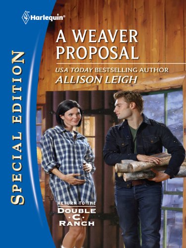 A Weaver Proposal (Return to the Double C Book 9) by Allison Leigh