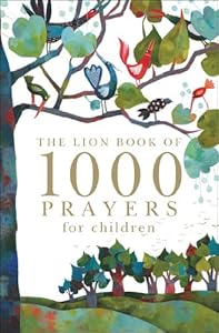 The Lion Book of 1000 Prayers for Children