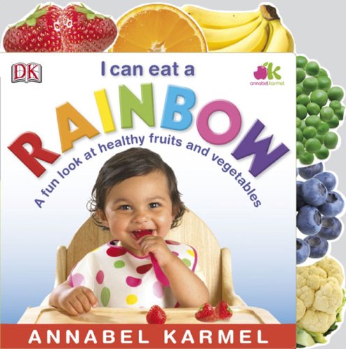 I Can Eat A Rainbow by Annabel Karmel