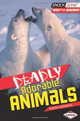 Deadly Adorable Animals