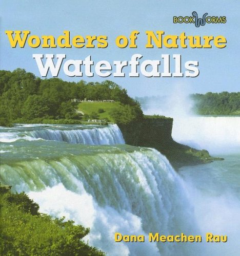 Waterfalls (Wonders of Nature) by Dana Meachen Rau