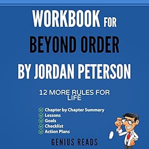 Workbook for Beyond Order: 12 More Rules for Life by Genius Reads