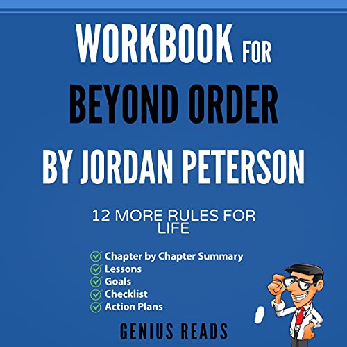 Workbook for Beyond Order: 12 More Rules for Life by Genius Reads
