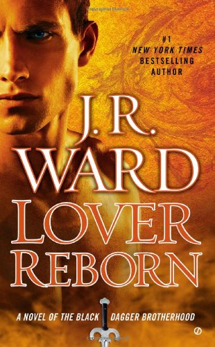 Lover Reborn: A Novel of the Black Dagger Brotherhood by J.R. Ward