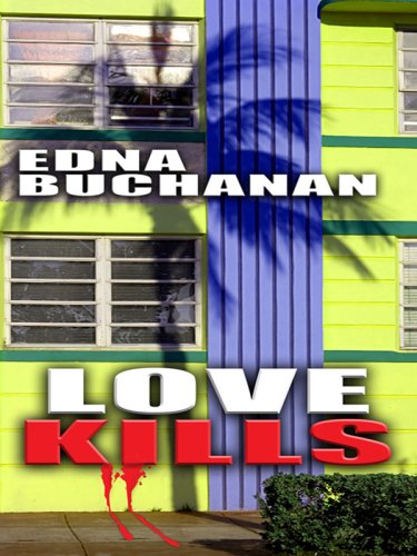 Love Kills (Thorndike Core) by Edna Buchanan