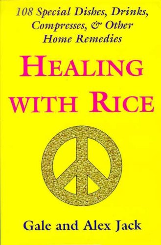 Healing with Rice by Gale Jack