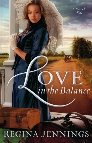Love in the Balance by Regina Jennings