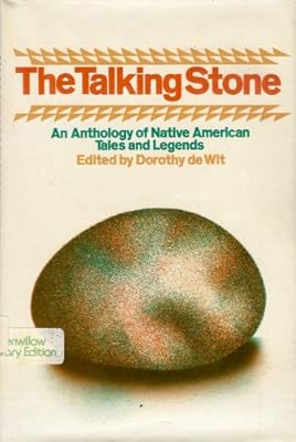 The Talking Stone: An Anthology of Native American Tales and Legends