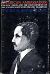 American Ambassador Joseph C. Grew and the Development of the United States Dipl