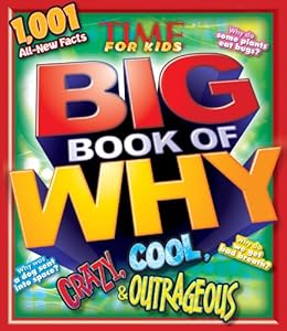 TIME For Kids BIG Book of Why CRAZY, COOL &amp; OUTRAGEOUS