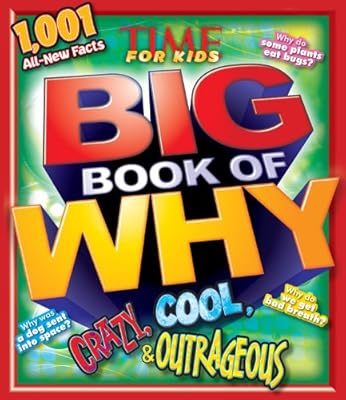 TIME For Kids BIG Book of Why CRAZY, COOL &amp; OUTRAGEOUS