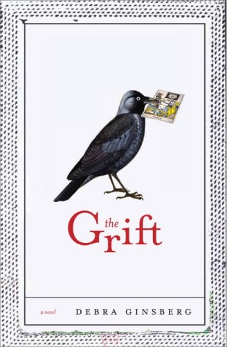 The Grift: A Novel by Debra Ginsberg
