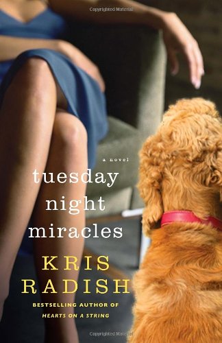 Tuesday Night Miracles: A Novel by Kris Radish