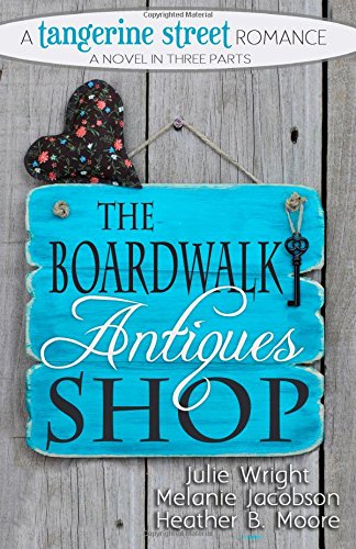 The Boardwalk Antiques Shop (A Tangerine Street Romance) by Julie Wright