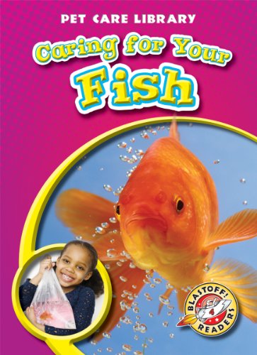 Caring for Your Fish by Kari Schuetz
